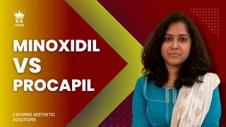 Minoxidil Vs Procapil  Which one is best Dr Deepthi  Crowns Clinic [upl. by Enneibaf747]