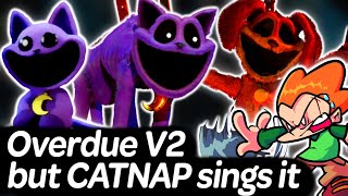 Overdue V2  but CatNap sings it  Friday Night Funkin with Poppy Playtime Chapter 3 [upl. by Holbrook]