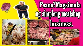 Paanu mag umpisa ng simpleng meatshop business [upl. by Jezrdna932]