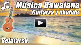 Instrumental de Guitarra Acustica de Ukelele Relajante Hawaiano Relajarse Estudio Tropical de Hawaii [upl. by Oicram]