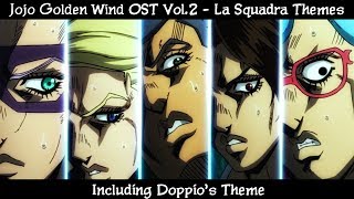 Jojo Golden Wind OST Vol 2  All La Squadra Themes  Doppios Theme [upl. by Jonathon]