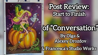 Post Review Start to Finish of quotConversationquot by Olga amp Alexey Drozdov amp Francescas Studio Works [upl. by Ydnim]