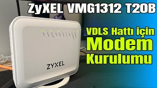 ZyXEL VMG1312 T20B VDLS Altyapı Modem Kurulumu  Turk Telekom Aboneliği  Wifi İsmi ve Parolası [upl. by Raimes94]