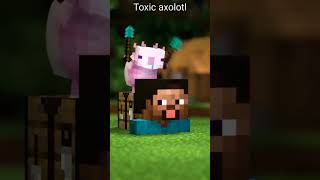 Toxic axolotl 😂 minecraft minecraftanimation minecraftshorts minecraftsteve minecraftmemes [upl. by Raual]