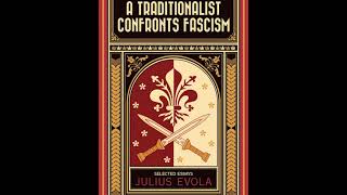 A Traditionalist Confronts Fascism by Julius Evola [upl. by Enyehc]