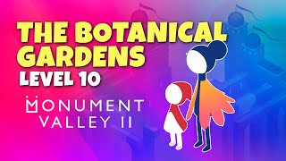 LEVEL 10 THE BOTANICAL GARDENS  MONUMENT VALLEY 2 WALKTHROUGH IPAD PRO APPLE ARCADE [upl. by Kloster389]