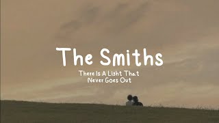 There Is A Light That Never Goes Out  The Smiths  Lyrics [upl. by Dihaz]