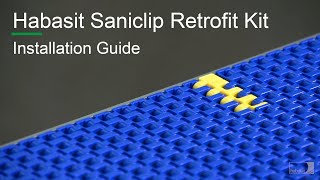 Habasit Saniclip Retrofit Kit  Installation Guide [upl. by Aicnelav]