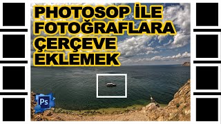 Photoshop ile Resme Çerçeve Ekleme Photoshop Eğitim Videoları [upl. by Ihc]