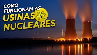 Como Funcionam as USINAS NUCLEARES Gerar ENERGIA com ÁTOMOS [upl. by Neetsyrk]