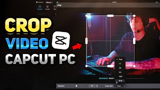 How to Crop a Video in CapCut PC Tutorial [upl. by Olivero]