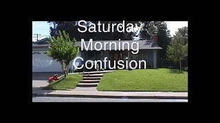 ♥♪♫ Saturday Morning Confusion ♫♪♥ [upl. by Sky]