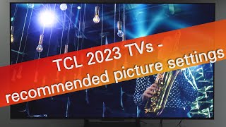 TCL 2023 TVs  recommended picture settings tested on C745 model [upl. by Raimes]