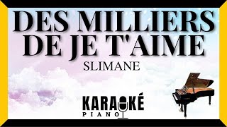 Des milliers de je taime  SLIMANE Karaoké Piano Français [upl. by Neddie]