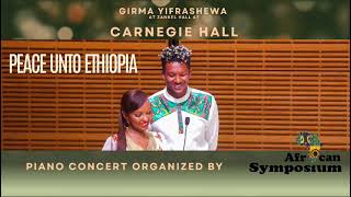 Peace Unto Ethiopia Girma Yifrashewa Debut at Carnegie Hall [upl. by Yatnwahs835]