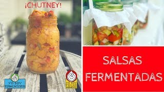 Cómo hacer SALSAS y CHUTNEYS fermentados [upl. by Atteirneh140]