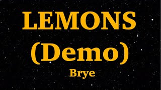 Brye  Lemons demo Lyrics  We Are Lyrics [upl. by Harmonie]