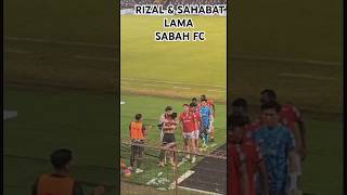 RIZAL GHAZALI amp SAHABAT LAMA SABAH FC [upl. by Emirac653]