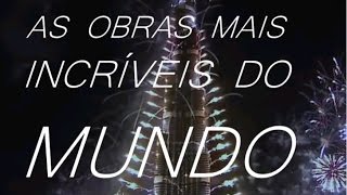 AS OBRAS MAIS INCRÍVEIS DO MUNDO  De olho na engenharia 3 [upl. by Symer]