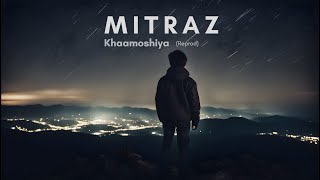 MITRAZ  Khaamoshiya Reprod [upl. by Elleniad]