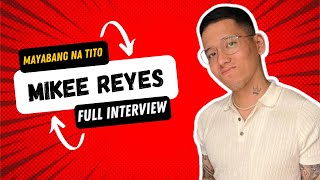 FULL INTERVIEW WITH TITO MIKEE UNCUT  MIKEE REYES [upl. by Eceer116]