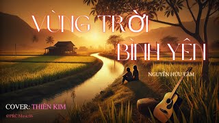 VÙNG TRỜI BÌNH YÊN  Phạm Hữu Tâm  Phong cách mới với Thiên Kim [upl. by Columbus]