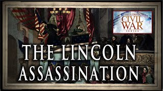 The Lincoln Assassination April 14 1865  Part 29  American Civil War Anniversary Series [upl. by Asinla]