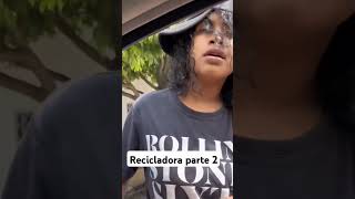 Recicladora parte 2 reciclados humor vendedora vendedorambulante vendedoresambulantes viral [upl. by Akselav]