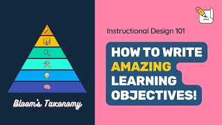 How to Write Learning Objectives Using Blooms Taxonomy 📚 Instructional Design 101 [upl. by Pernick]