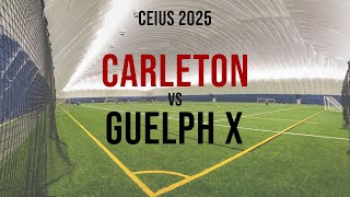 CARLETON VS GUELPH X  CEIUS Day 2 Game 1 [upl. by Ednihek]