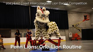 Penn Lions 1Lion Routine  2023 East Coast Intercollegiate Lion Dance Competition [upl. by Bealle]