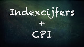 Indexcijfers en consumentenprijsindexcijfer cpi  economie vmbo [upl. by Nehgem]