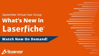 Whats New in Laserfiche  September 2023 Virtual User Group [upl. by Bethesde]