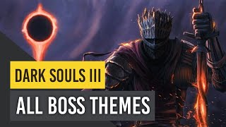 Dark Souls 3 All Boss Themes  Complete OST [upl. by Ekim419]