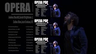 Best Opera Pop Songs of All Time  Famous Opera Songs  Andrea Bocelli Céline Dion Sarah Brightman [upl. by Alvarez]