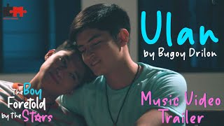 The Boy Foretold By The Stars Music Video Trailer feat ULAN by Bugoy Drilon [upl. by Asiled522]