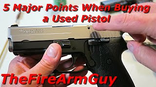 5 Points When Buying a Used Pistol  TheFireArmGuy [upl. by Hieronymus]