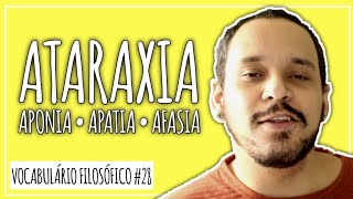 ATARAXIA Aponia Apatia Afasia  Vocabulário Filosófico 28  A [upl. by Srednas]