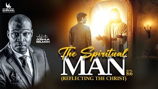 THE SPIRITUAL MAN REFLECTING THE CHRIST WITH APOSTLE JOSHUA SELMAN 02062024 [upl. by Lunseth]