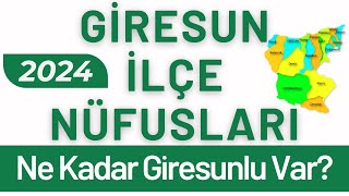 GİRESUN NÜFUSU 2024  Sıralı Giresun İlçe Nüfusları  Giresunlular En Çok Nerede Yaşıyor [upl. by Eeslek]