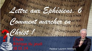 Etude Biblique du jeudi Lettre aux Ephésiens 6 18 01 23 Pasteur Laurent Méthais [upl. by Maclean]