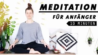 Geführte Anfänger Meditation  10 Minuten für jeden Tag [upl. by Naitsirhk818]