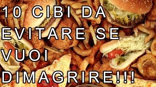 10 CIBI DA EVITARE SE VUOI DIMAGRIRE IN FRETTA  FoodVlogger [upl. by Audrie]