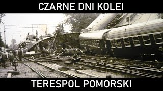 CZARNE DNI KOLEI 18  Bałtyk Katastrofa kolejowa w Terespolu Pomorskim [upl. by Adnowal]