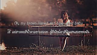 แปลเพลง Brown Haired Blue Eyed Baby  JD Clayton [upl. by Rezal133]