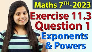 Q 1 Ex 113  Exponents and Powers  Chapter 11  Maths Class 7th  NCERT New Syllabus 2023 CBSE [upl. by Anazus]