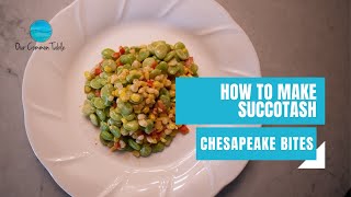 How to Make Succotash  Chesapeake Bites [upl. by Nahtnoj]