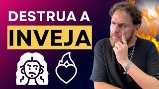 COMO DESTRUIR A INVEJA QUE ATRAPALHA SUA VIDA  Espiritualidade Livre [upl. by Ennovehs]