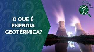 O que é Energia Geotérmica [upl. by Rich]