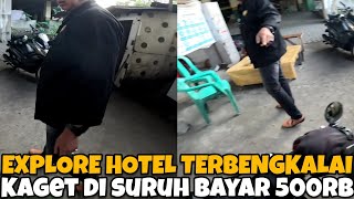 EXPLORE HOTEL TERBENGKALAI KAGET DI SURUH BAYAR 500 REBU ‼️ [upl. by Ahsimot]